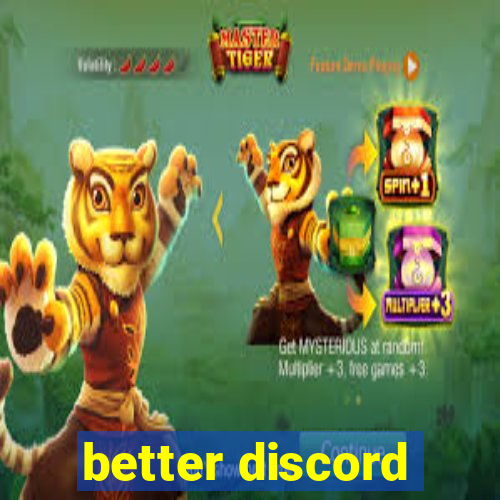 better discord